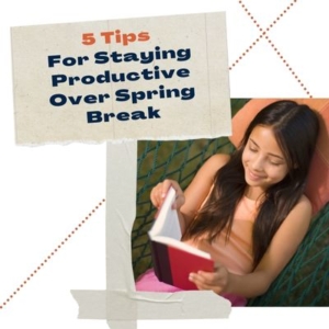 Staying Productive Over Spring Break